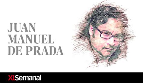 Juan Manuel de Prada en XLSemanal .